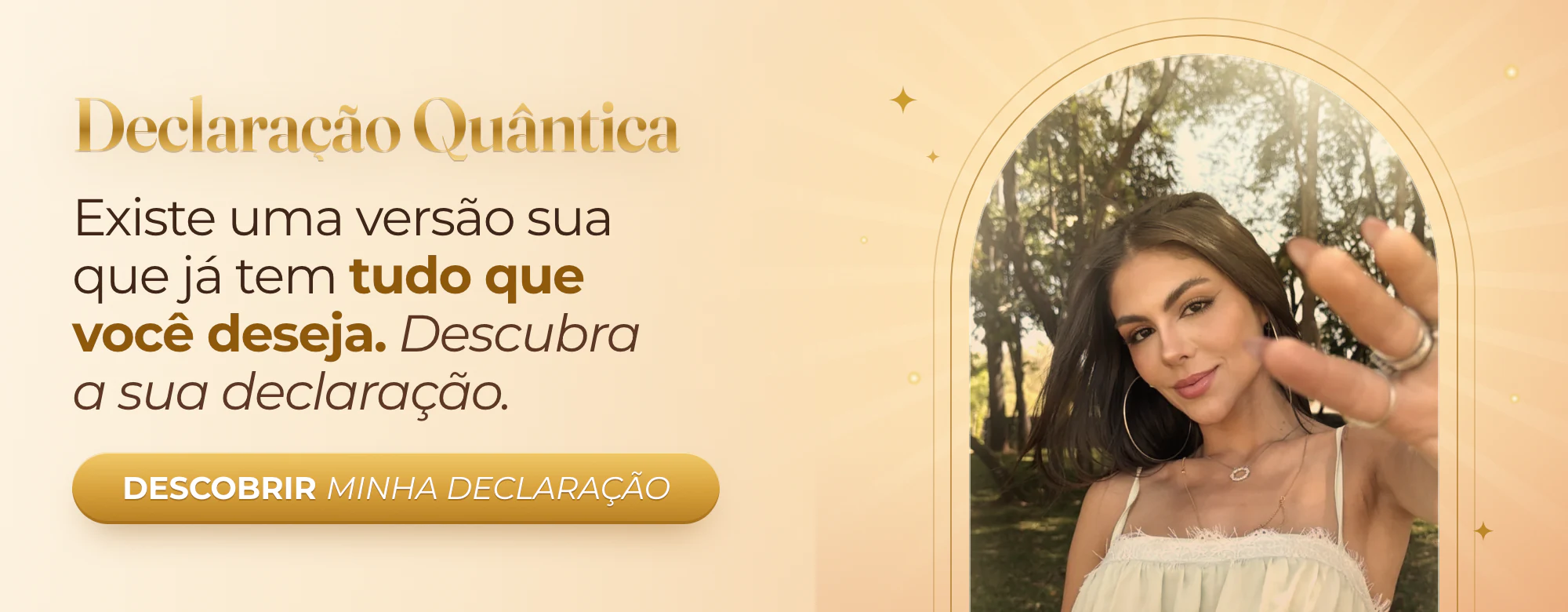 Declaração Quântica. Existe uma versão sua que já tem tudo que você deseja. Descubra a sua declaração. Descobrir minha declaração.